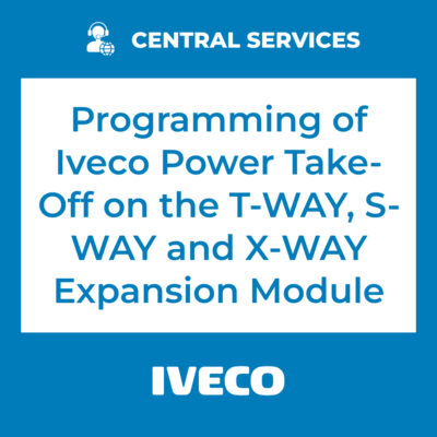 Programming of Iveco Power Take-Off on the T-WAY, S-WAY and X-WAY Expansion Module (Central Services) - 71101088