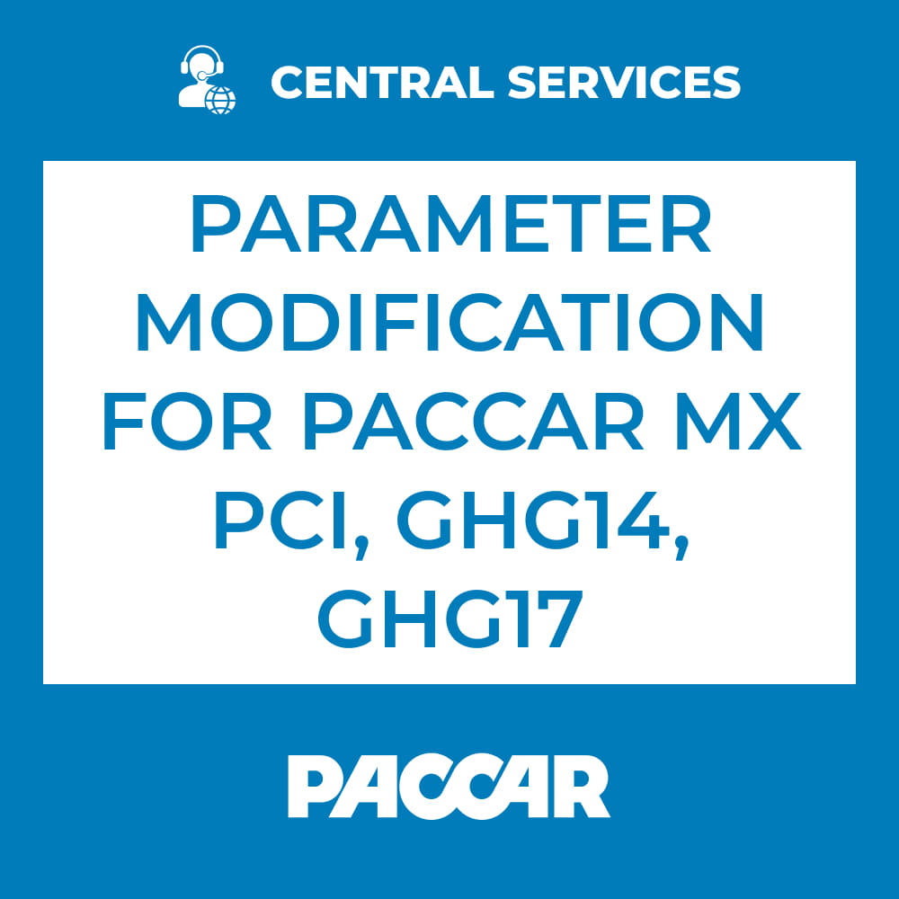 Parameter Modification For Paccar MX PCI, GHG14, GHG17 (Central Services) - 70810002
